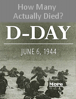 The best figure that we have to date is, of the 4,414 Allied deaths on June 6th, 2,501 were Americans and 1,913 were Allies. If the figure sounds low, it's probably because we're used to seeing estimates of the total number of D-Day casualties, which includes fatalities, the wounded and the missing.
